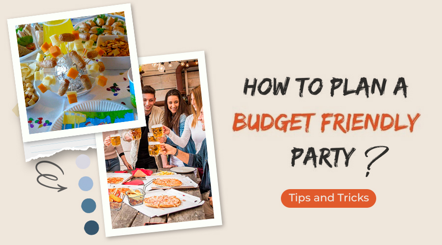 how to plan budget friendly party