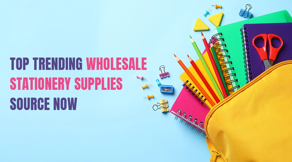 Top Trending Wholesale Stationery Supplies To Source in 2025 - Cover Image