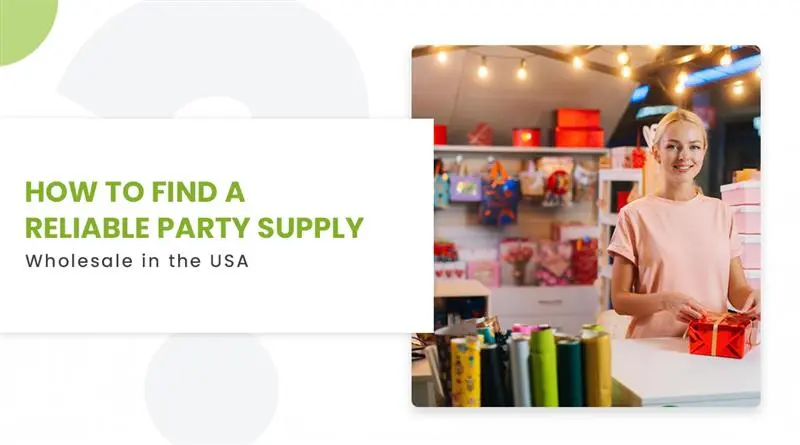 How to find a reliable party supply wholesale in the USA? - Cover Image