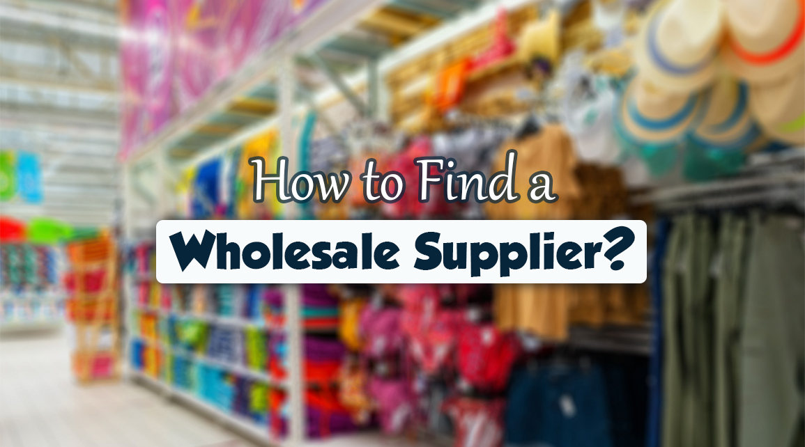 How to Find a Wholesale Supplier? - Cover Image