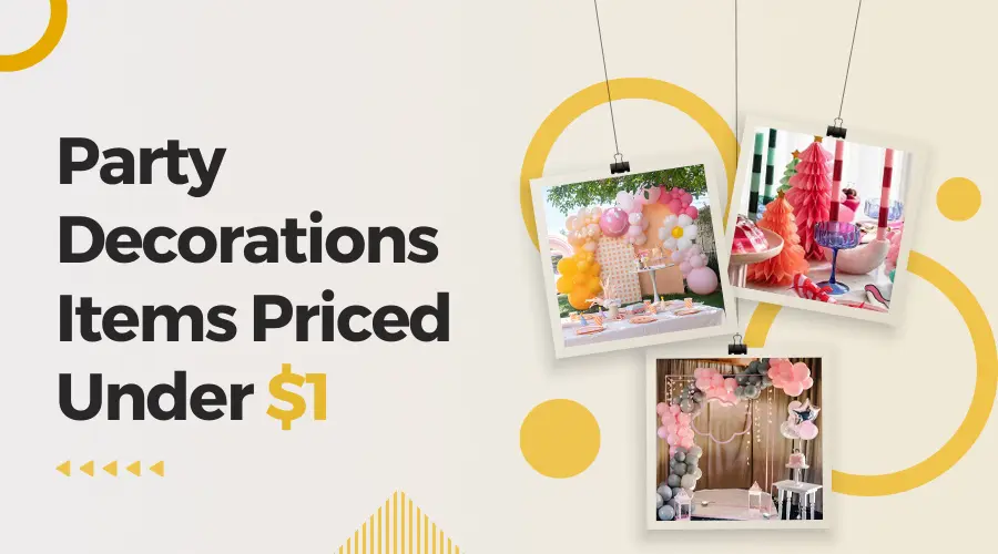 Top 11 Wholesale Party Decorations Items Priced Under $1 - Cover Image